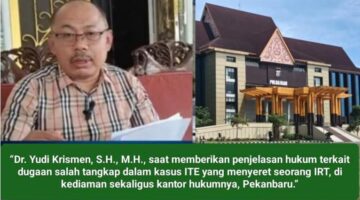 Dugaan Kriminalisasi IRT Dalam Kasus ITE di Polda Riau, Dr. Yudi Krismen: Diduga Ada Kekeliruan Dalam Prosedur Penyidikan